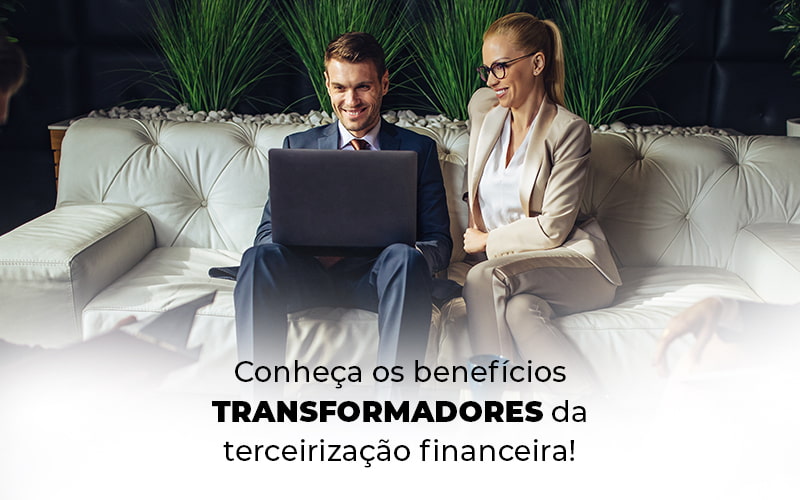 Conheca Os Beneficios Transformadores Da Terceirizacao Financeira Blog - EXECUTIVA ASSESSORIA CONTABIL LTDA